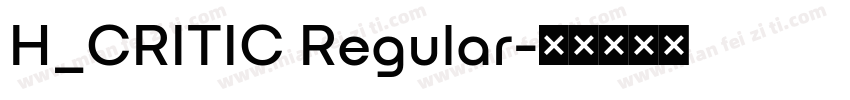 H_CRITIC Regular字体转换